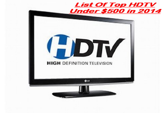List Of Top HDTV Under $500 in 2014