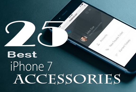25 Best iPhone 7 Accessories that You Can’t Avoid