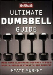 mens-health-ultimate-dumbbell-guide-more-than-21000-moves-designed-to-build-muscle-increase-strength-and-burn-fat-by-myatt-murphy