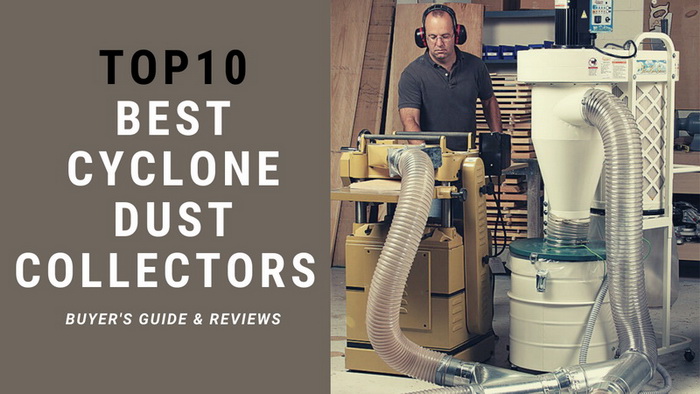 Best Cyclone Dust Collector Reviews