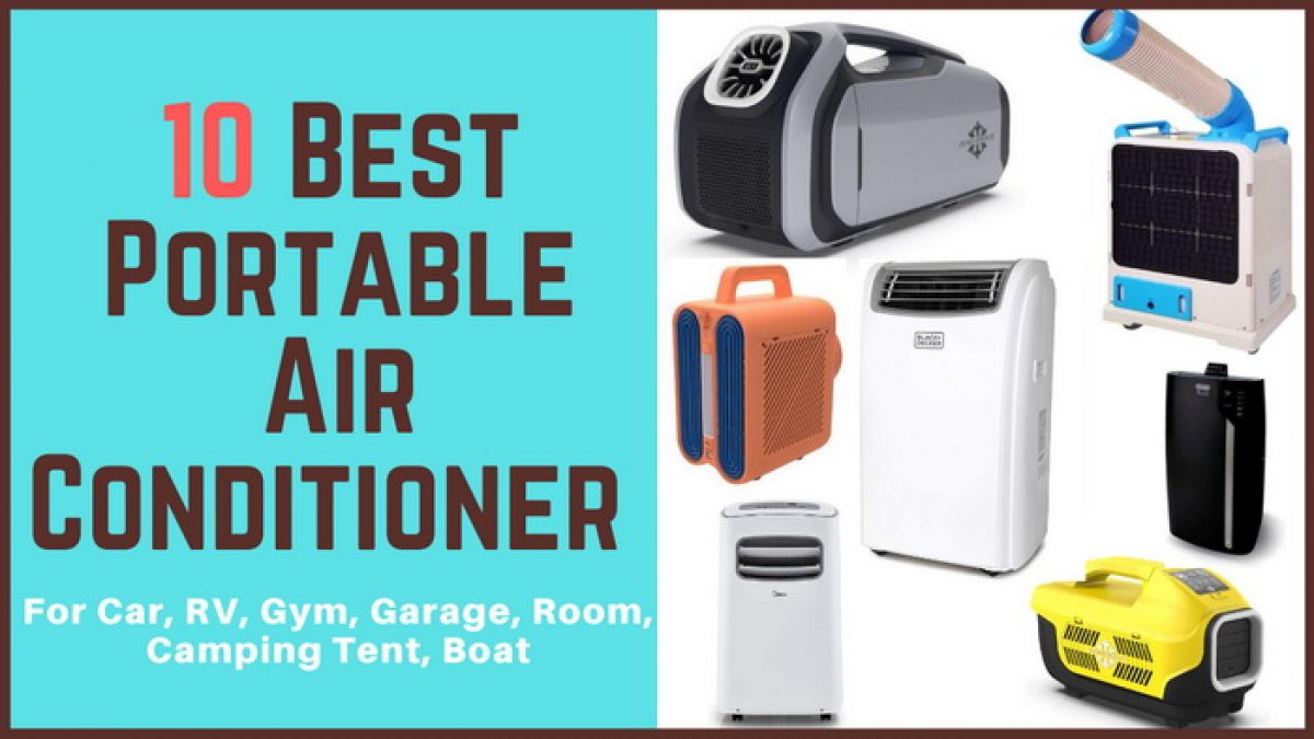 10 Best Portable Air Conditioner For Car Rv Camp Garage Or Room 2020