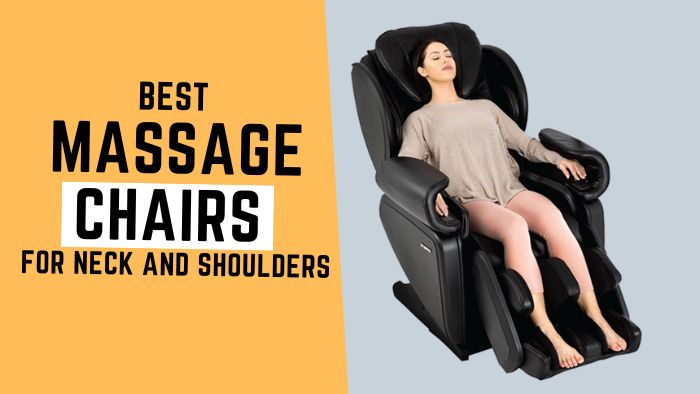 Best Massage Chairs for Neck and Shoulders