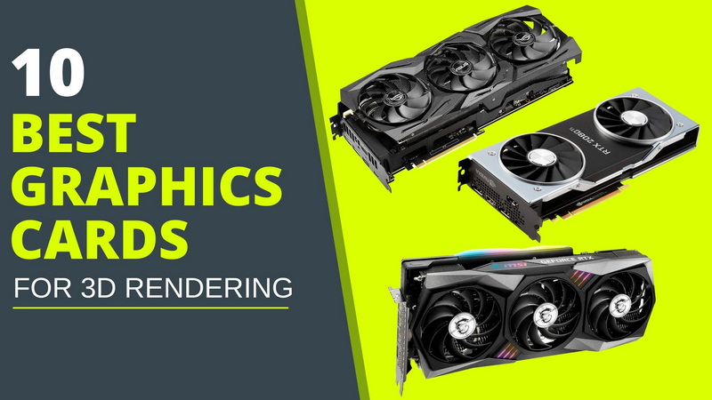 Best Graphics Card for 3D Rendering