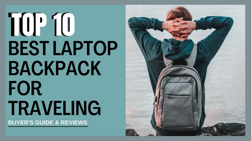 Best Laptop Backpack for Traveling