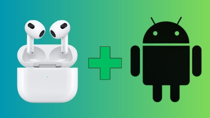 Can Android Use AirPods