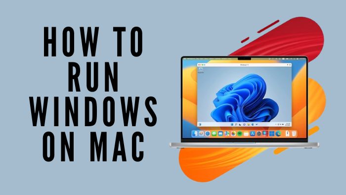 How to Run Windows on Mac With Parallels Desktop