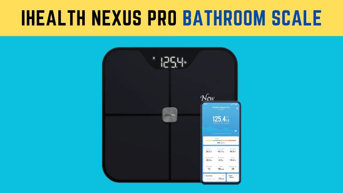 iHealth Nexus Pro Bathroom Scale