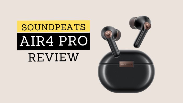 SoundPEATS Air4 Pro Adaptive Hybrid ANC Wireless Earbud Review